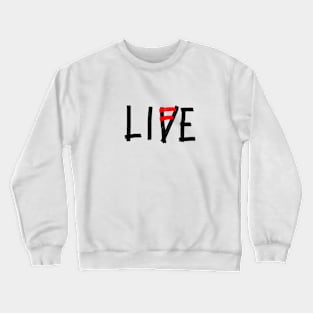 Live life Crewneck Sweatshirt